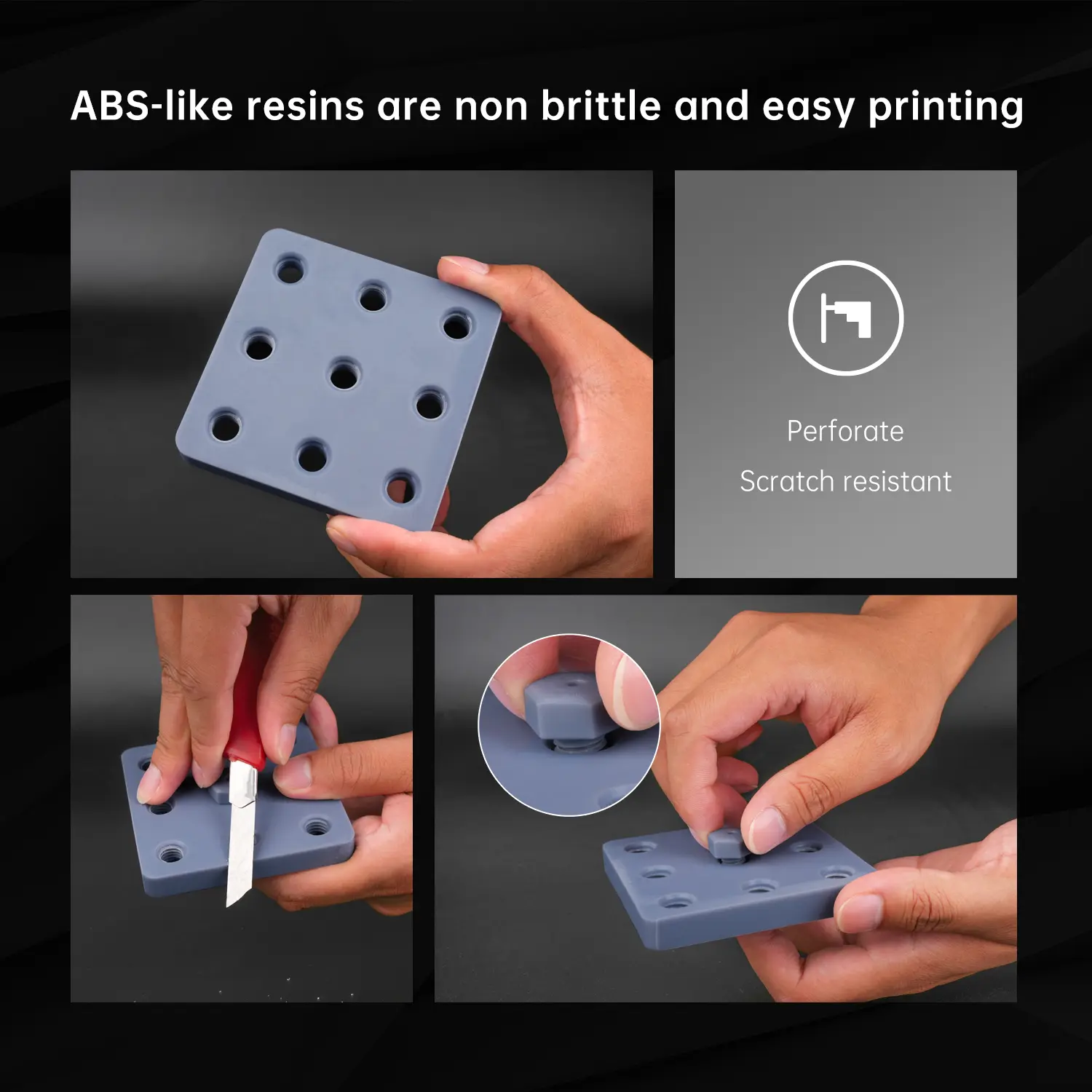 ABS-like resins are non brittle and easy printing